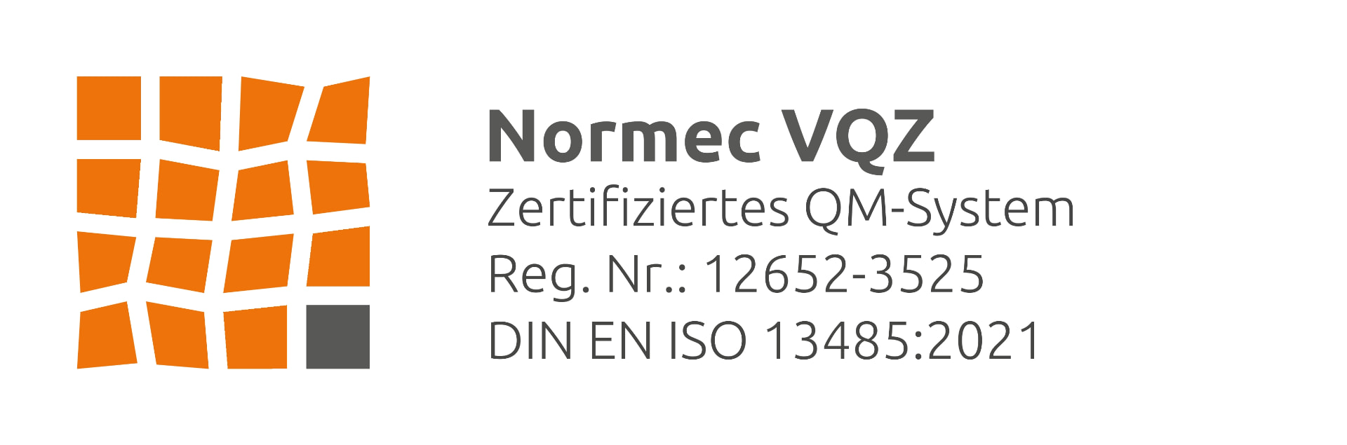 Normec VQZ – Zertifiziertes QM-System, Reg. Nr. 12652-3525, DIN EN ISO 13485:2021